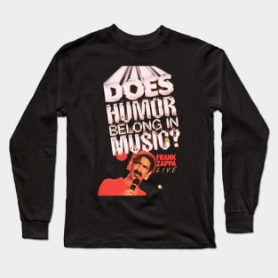 Does Humor Belong in Music? Long Sleeve T-Shirt